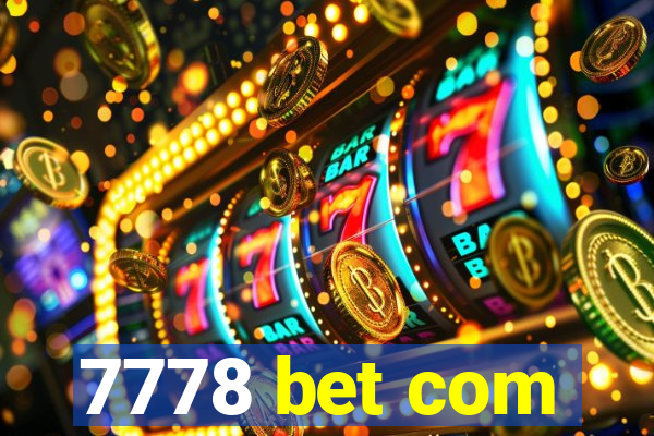 7778 bet com